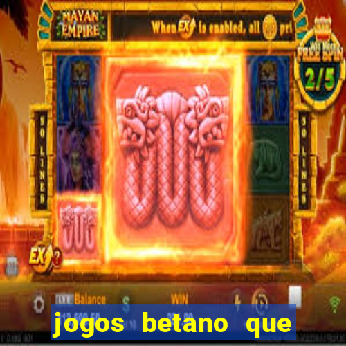 jogos betano que mais pagam